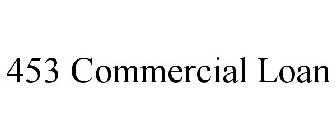 453 COMMERCIAL LOAN