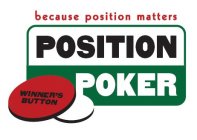 BECAUSE POSITION MATTERS POSITION POKER WINNER'S BUTTON