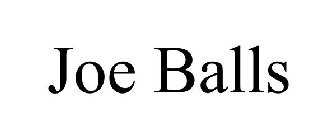 JOE BALLS