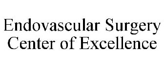 ENDOVASCULAR SURGERY CENTER OF EXCELLENCE