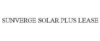 SUNVERGE SOLAR PLUS LEASE