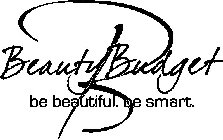 B BEAUTY BUDGET BE BEAUTIFUL. BE SMART.