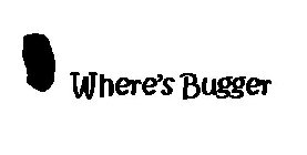 WHERE'S BUGGER