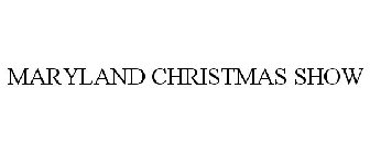 MARYLAND CHRISTMAS SHOW