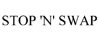 STOP 'N' SWAP
