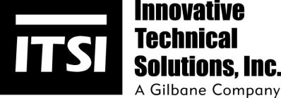 ITSI INNOVATIVE TECHNICAL SOLUTIONS, INC. A GILBANE COMPANY