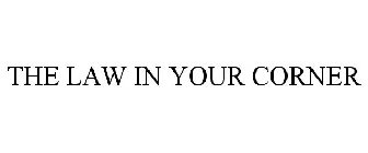THE LAW IN YOUR CORNER