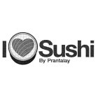 I SUSHI BY PRANTALAY