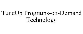 TUNEUP PROGRAMS-ON-DEMAND TECHNOLOGY