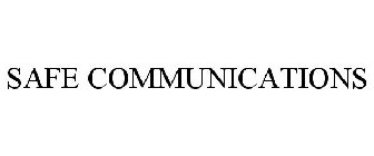 SAFE COMMUNICATIONS