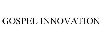 GOSPEL INNOVATION