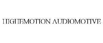 HIGHEMOTION AUDIOMOTIVE