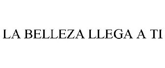 LA BELLEZA LLEGA A TI