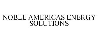 NOBLE AMERICAS ENERGY SOLUTIONS