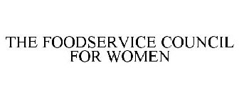 THE FOODSERVICE COUNCIL FOR WOMEN