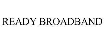 READY BROADBAND