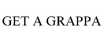 GET A GRAPPA