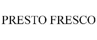 PRESTO FRESCO