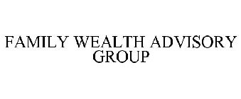 FAMILY WEALTH ADVISORY GROUP