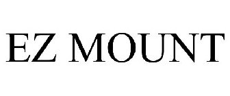 EZ MOUNT
