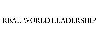 REAL WORLD LEADERSHIP