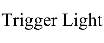 TRIGGER LIGHT