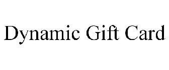 DYNAMIC GIFT CARD