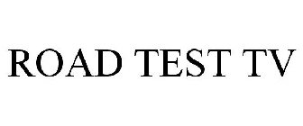 ROAD TEST TV