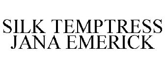 SILK TEMPTRESS JANA EMERICK