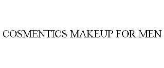 COSMENTICS MAKEUP FOR MEN