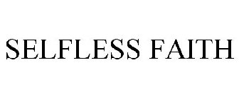 SELFLESS FAITH