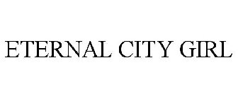 ETERNAL CITY GIRL