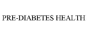 PRE-DIABETES HEALTH