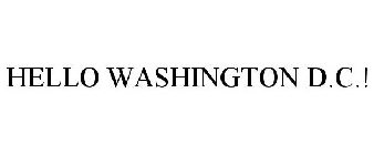 HELLO WASHINGTON D.C.!