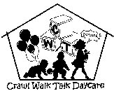 C W T DAYCARE! CRAWL WALK TALK DAYCARE