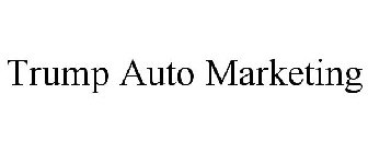 TRUMP AUTO MARKETING
