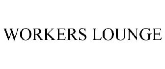 WORKERS LOUNGE