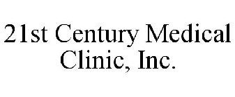 21ST CENTURY MEDICAL CLINIC, INC.