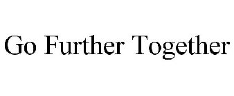 GO FURTHER TOGETHER