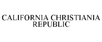 CALIFORNIA CHRISTIANIA REPUBLIC