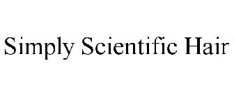 SIMPLY SCIENTIFIC HAIR