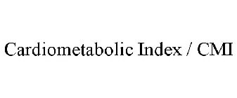 CARDIOMETABOLIC INDEX / CMI