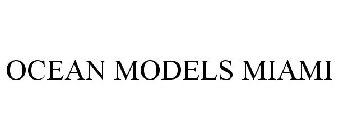 OCEAN MODELS MIAMI