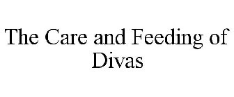 THE CARE AND FEEDING OF DIVAS