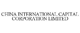 CHINA INTERNATIONAL CAPITAL CORPORATIONLIMITED