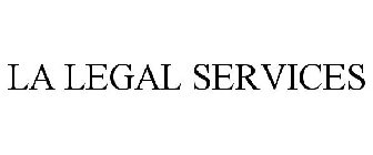 LA LEGAL SERVICES