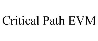 CRITICAL PATH EVM