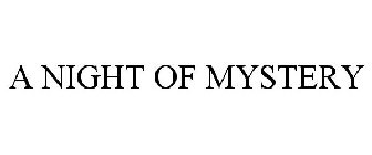 A NIGHT OF MYSTERY