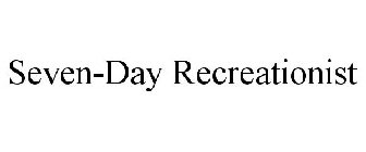 SEVEN-DAY RECREATIONIST