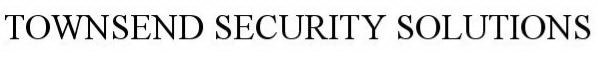 TOWNSEND SECURITY SOLUTIONS